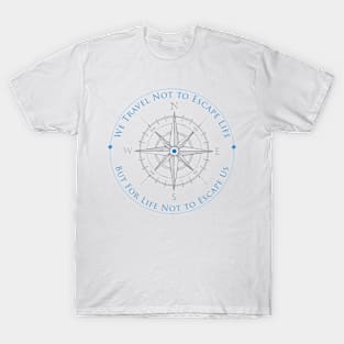 Travel Not to Escape T-Shirt